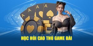 hoc-hoi-cao-thu-game-bai