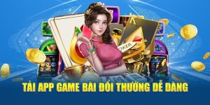 tai-app-game-bai-doi-thuong-de-dang